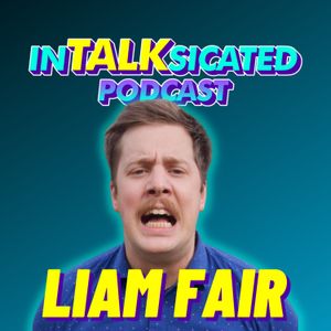 253. Liam Fair TALKS Improv, Haters and Doing Hard Things