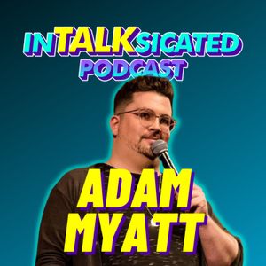 251. Adam Myatt TALKS Authenticity, Confidence and Embracing Chaos