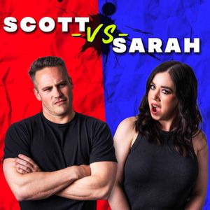 Introducing: The Scott Vs. Sarah Podcast
