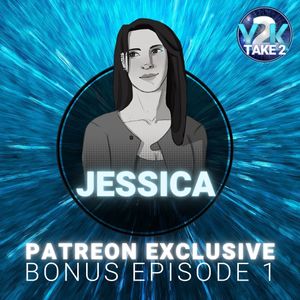 S2 Patreon Bonus Episode 1: Jessica – 2001
