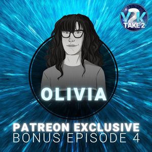 S2 Patreon Bonus Episode 4: Olivia - 2023