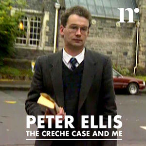 Peter Ellis, the Creche Case & Me