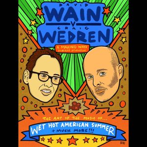 David Wain and Craig Wedren: The Art of Music for Film, TV, and Wet Hot American Summer