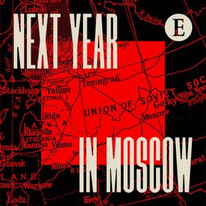 Next Year in Moscow 8: Arrivals