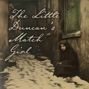 Winter Special - The Little Duncan's Match Girl