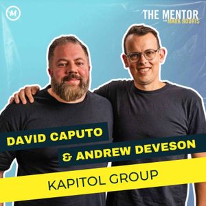 #437 Building the Future: The Kapitol Chronicles with Andrew Deveson & Dave Caputo