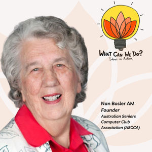 Empowering Australian seniors through technology - Nan Bosler AM, ASCCA