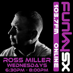 Episode 215: 17.02.21 DJ ROSS MILLER LIVE ON FUNKYSX 3 HOUR SHOW . WEDNESDAYS 6.30-8PM GMT
