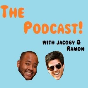 "The Podcast" with Jacoby & Ramon