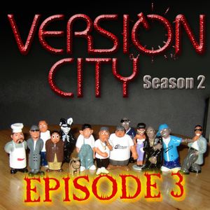 Version City Podcast Season 2 Episode 3