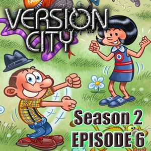 Version City Podcast Season 2 Episode 6