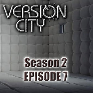 Version City Podcast Season 2 Episode 7