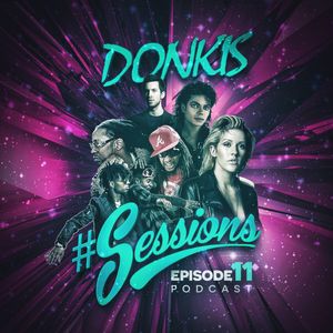Sessions Podcast ft Donkis Episode 11