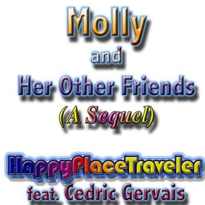 Molly and Her Other Friends (A Sequel) - DJ HappyPlaceTraveler feat. Cedric Gervais