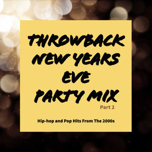 Episode 15: NYE Throwback Party Mix - Part 2 of 2 (Repost)