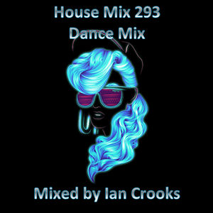 Episode 293: Ian Crooks Mix 293 (Dance Mix)