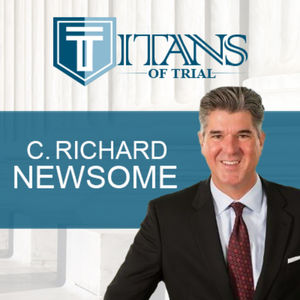 Titans of Trial – Rich Newsome