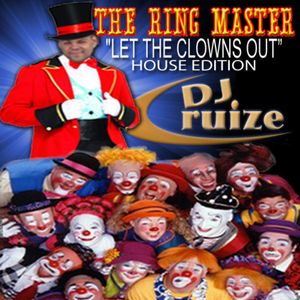 The Ring Master "Let The Clowns Out" House Edition