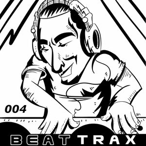 Beat Trax Podcast 004