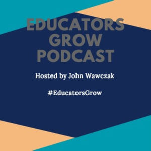 Educators Grow - Episode #12 