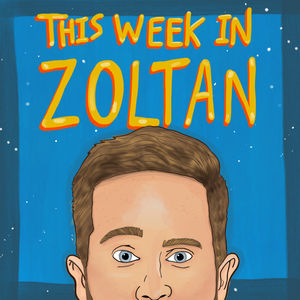 This Week In Zoltan
