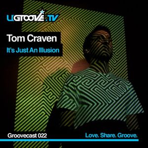 UGTV022 | Tom Craven: It's Just An Illusion