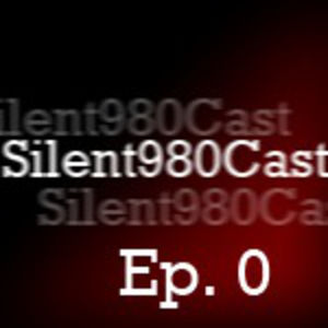 Ep 0: Silent980DRUNKcast