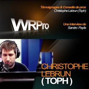 Les métiers de la radio, témoignages et conseils de pros - Christophe Lebrun (Toph) - N°1