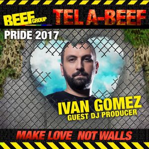 Ivan Gomez Podcast #4 2017 BEEF/TEL AVIV PRIDE Promo Set