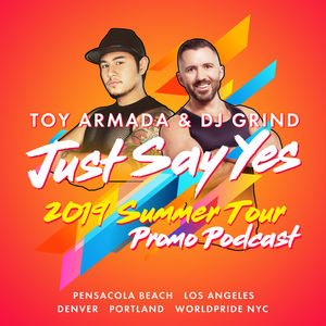 June 2019 Mix | Toy Armada & DJ GRIND "Just Say Yes" Summer Tour Promo Podcast