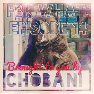 Ep 14 Chobani
