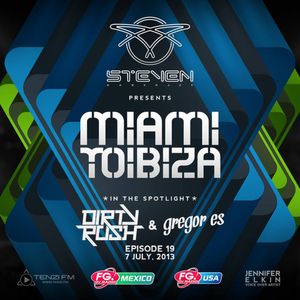 Miami To Ibiza 019 - In The Spotlight - Dirty Rush & Gregor Es
