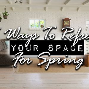 5 Ways To Refresh Your Space For Spring | DIY & Home Design Podcast