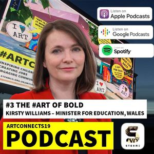 3: The #ART OF BOLD with Kirsty Williams - Minister for Education, Wales