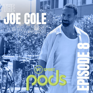 8: The Joe Cole Cast Ep. 8 – Rio Ferdinand