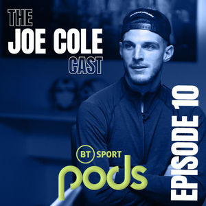 10: The Joe Cole Cast Ep. 10 – Declan Rice