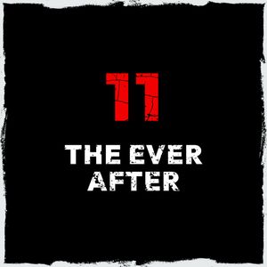 11: Episode 11: The ever after