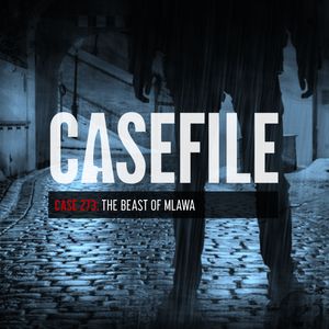 Case 273: The Beast of Mława