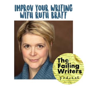 S4 Ep6: Improv Your Writing - with Ruth Bratt