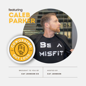 Embracing your inner misfit, with Caleb Parker [Coworking Out Loud Ep. 41]