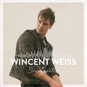 Songpoeten Podcast | Wincent Weiss