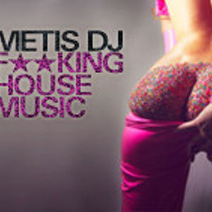 METIS DJ - F**KING HOUSE MUSIC @ LIVE SET # 007
