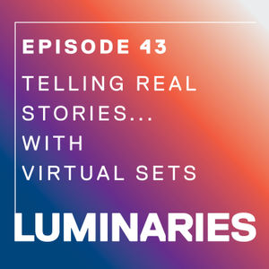 Telling Real Stories… with Virtual Sets