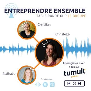 #EP2-3 Table ronde sur le groupe dans Entreprendre Ensemble