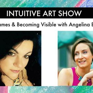 Twin Flames & Becoming Visible - Intuitive Art Show with Guest Angelina Bianchi