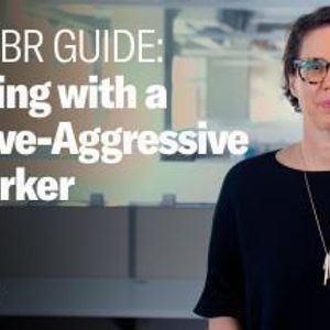 How to Work with a Passive-Aggressive Coworker: The Harvard Business Review Guide