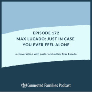 Max Lucado: Just In Case You Ever Feel Alone