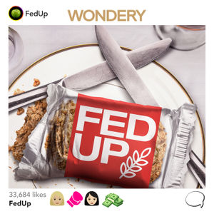 In the first episode of Fed Up, you heard about the humble beginnings of a bitter feud that grew so contentious, it eventually made national headlines. But it all started during a fateful brunch at an upscale New York City restaurant. Who knew that a chance encounter between two influencers, and a discussion about fiber, would lead to lawsuits, media attention, and even death threats?




If you want to hear the rest of Fed Up, you can binge all seven episodes exclusively on Wondery Plus .




On Wondery Plus, you can listen to all your favorite podcasts early and ad-free. With a library featuring over 50 #1 Apple Podcast hits and 45,000 binge worthy episodes, there’s something for everyone.




Join Wondery Plus in the Wondery app or an Apple Podcasts.

See Privacy Policy at https://art19.com/privacy and California Privacy Notice at https://art19.com/privacy#do-not-sell-my-info.