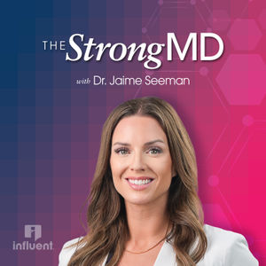 You Might Also Like: The Strong MD with Dr. Jaime Seeman