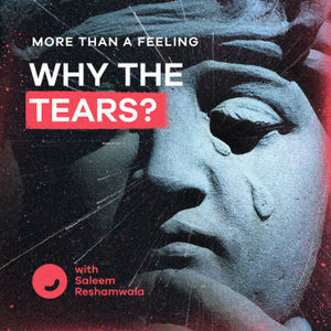 Why the Tears?